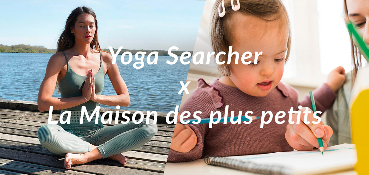 Yoga Searcher x La Maison des plus petits