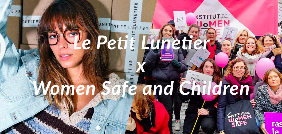 Le Petit Lunetier x Women Safe and Children