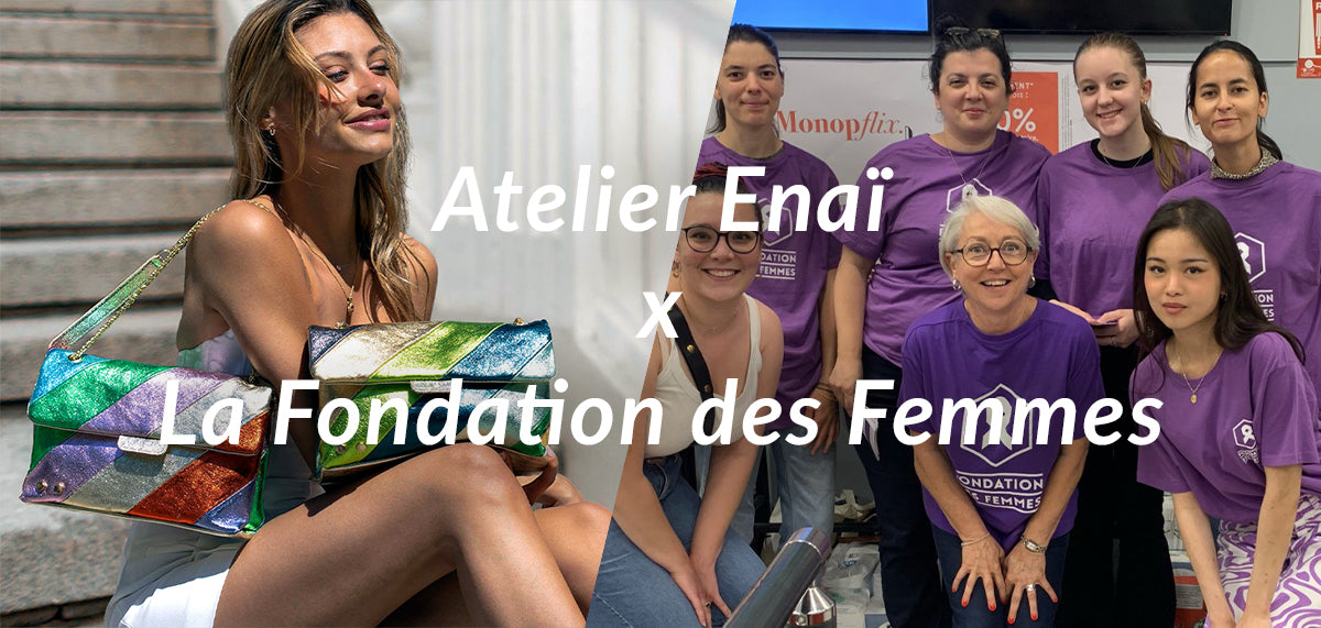 Atelier Enaï x Fondation des Femmes