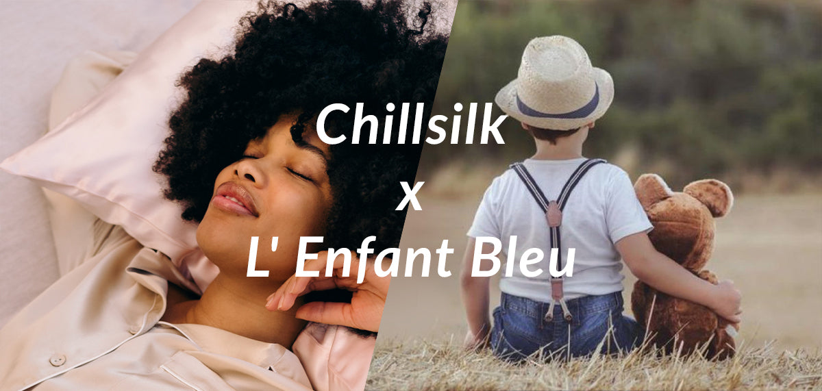 Chillsilk x L'Enfant Bleu