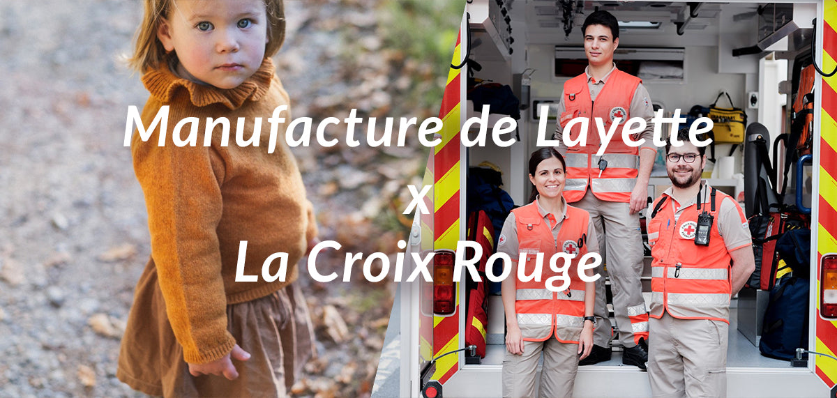 Manufacture de Layette x La Croix Rouge Les Bienfaiteurs