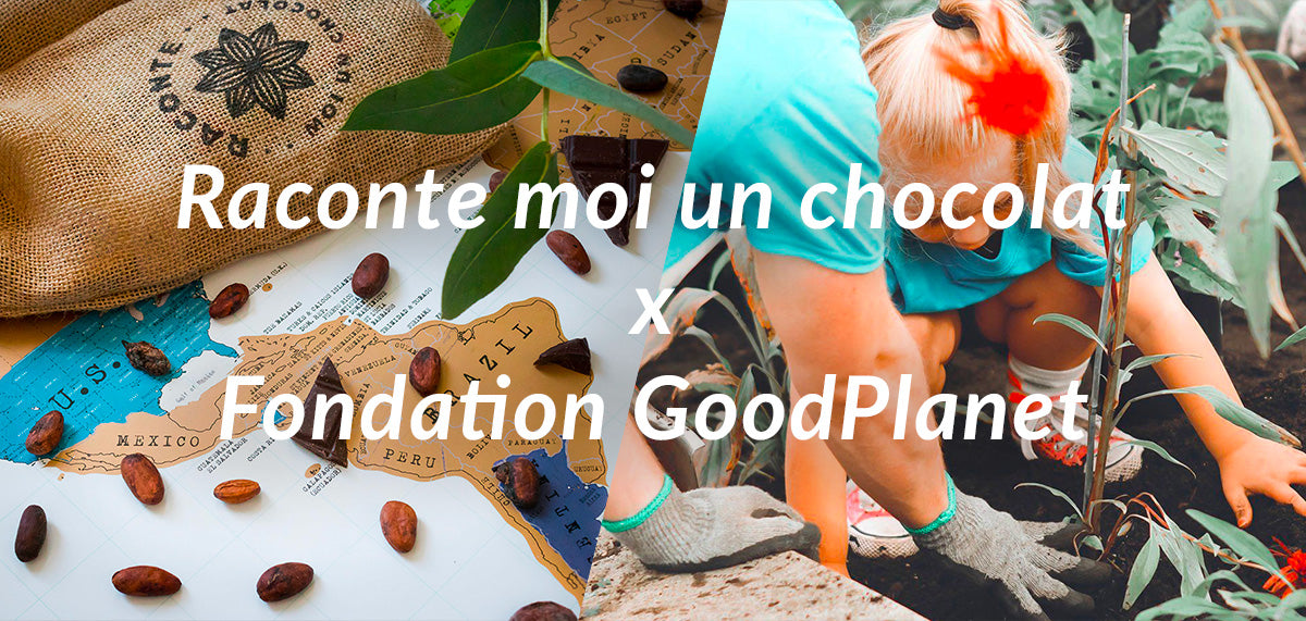 Raconte moi un chocolat x Fondation GoodPlanet