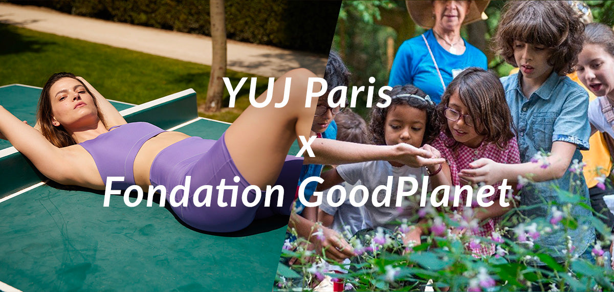 YUJ Paris x Fondation GoodPlanet