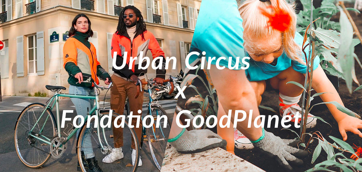Urban Circus x Fondation GoodPlanet
